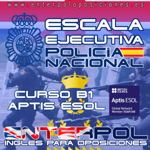 Curso de Inglés para la obtención del certificado Aptis ESOL B1 para la Escala Ejecutiva de Policía Nacional