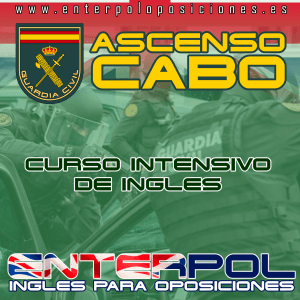 Curso INTENSIVO de Inglés para la incorporación a la escala de cabos de la Guardia Civil